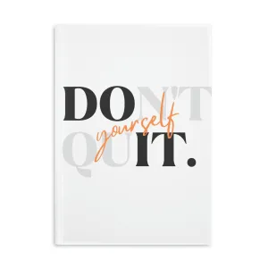 Don't Quit - Hardcover Notebook with Puffy Covers