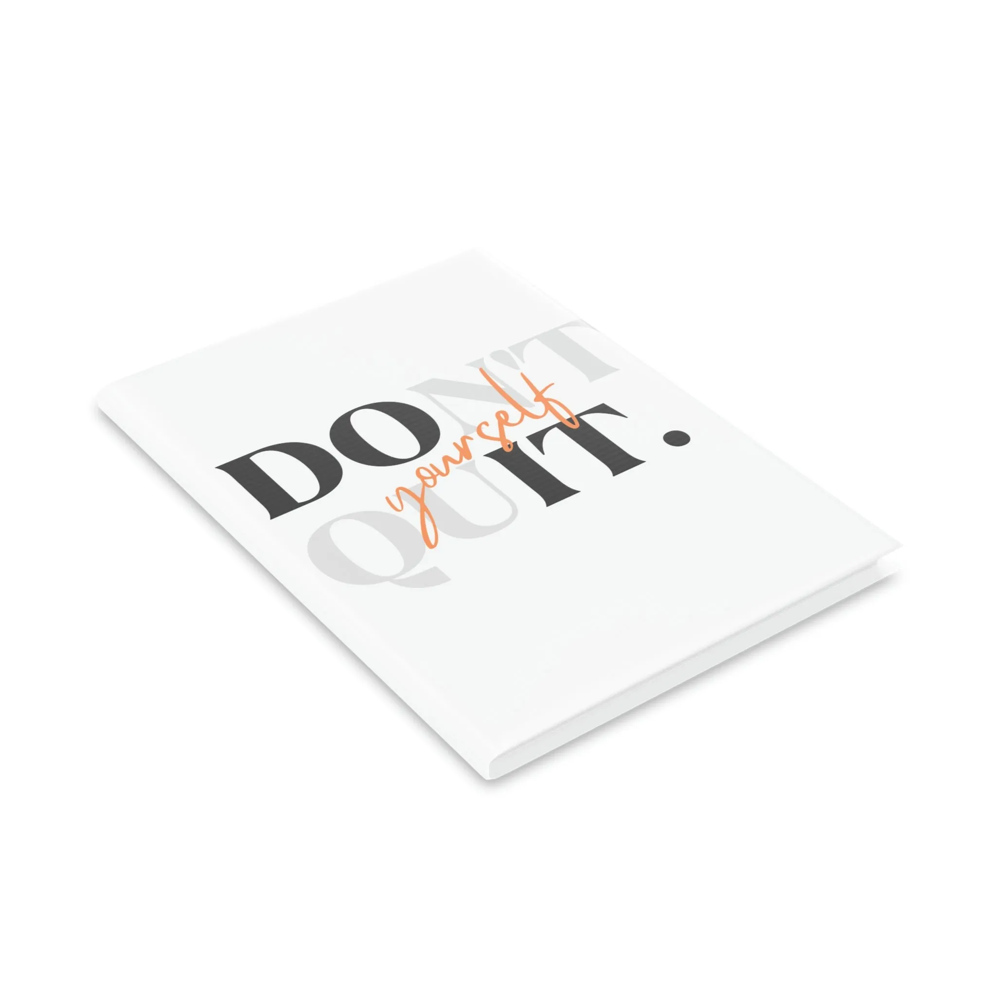 Don't Quit - Hardcover Notebook with Puffy Covers